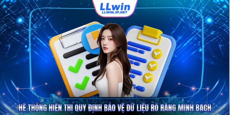 Hệ thống hiển thị quy định bảo vệ dữ liệu rõ ràng minh bạch